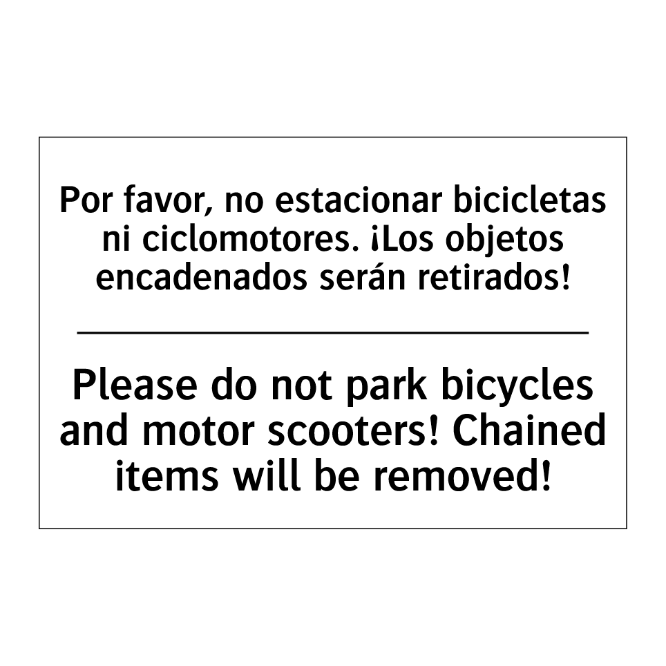 Por favor, no estacionar bicicletas ni ciclomotores. ¡Los objetos encadenados serán retirados! - Please do not park bicycles and motor scooters! Chained items will be removed!