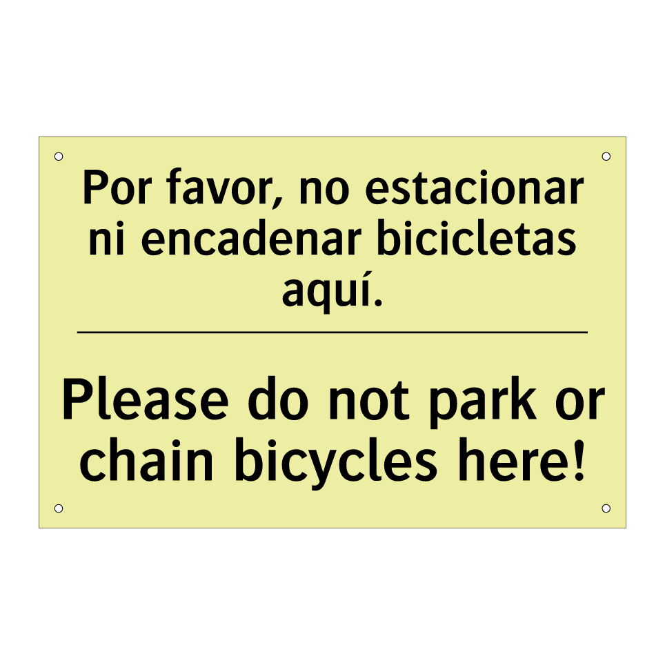 Por favor, no estacionar ni encadenar bicicletas aquí. - Please do not park or chain bicycles here!
