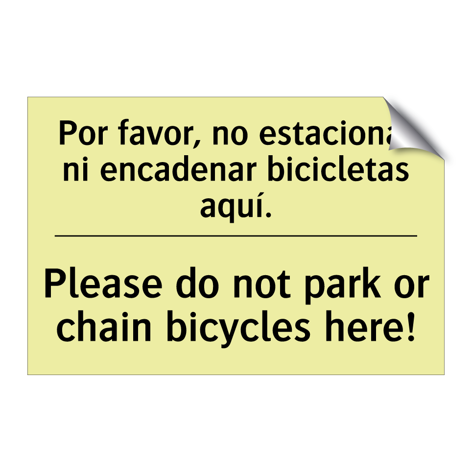 Por favor, no estacionar ni encadenar bicicletas aquí. - Please do not park or chain bicycles here!