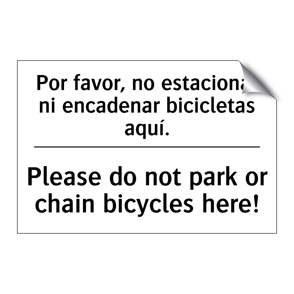 Por favor, no estacionar ni encadenar bicicletas aquí. - Please do not park or chain bicycles here!