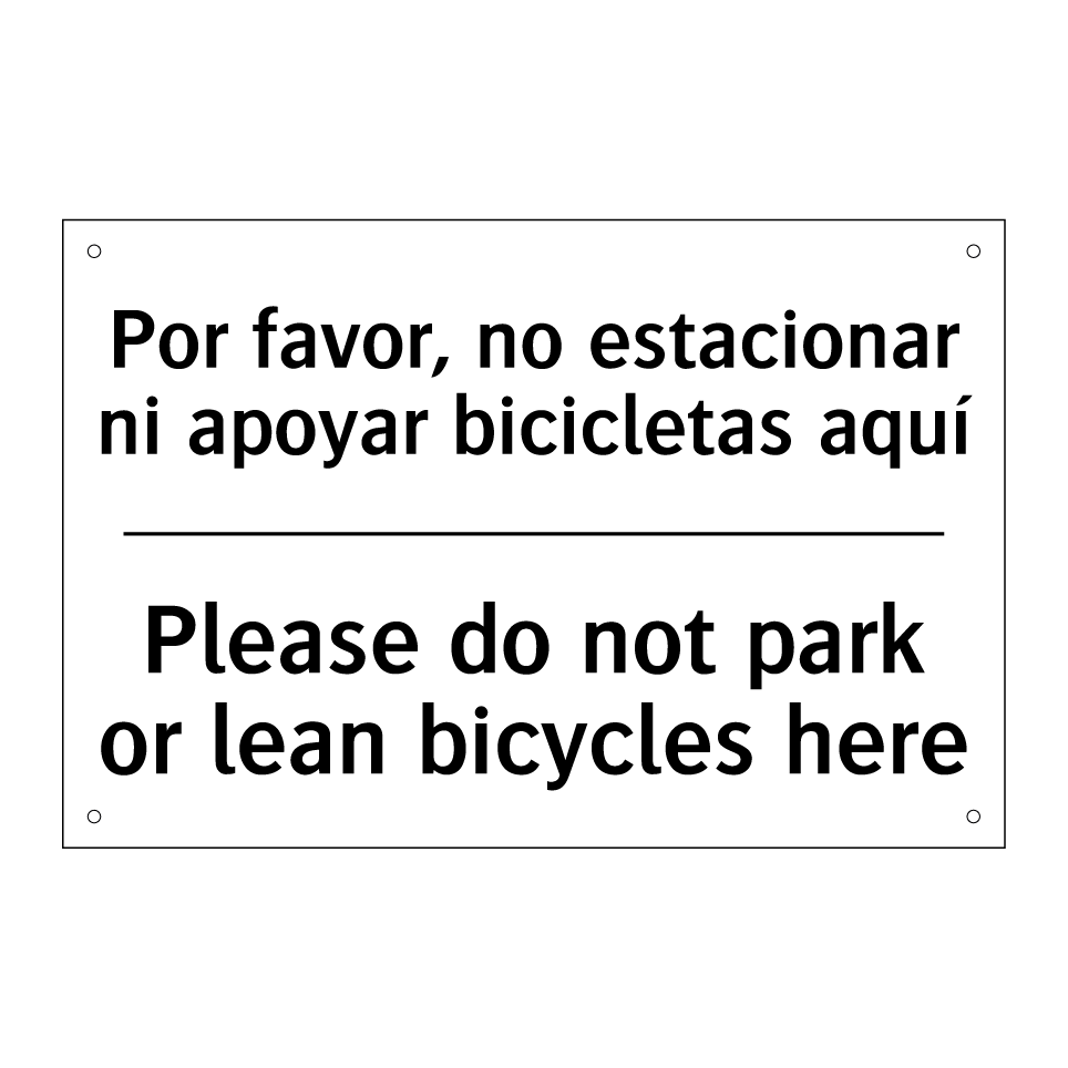 Por favor, no estacionar ni apoyar bicicletas aquí - Please do not park or lean bicycles here