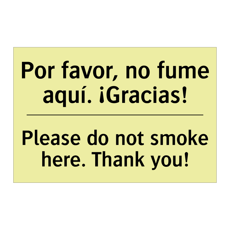 Por favor, no fume aquí. ¡Gracias! - Please do not smoke here. Thank you!