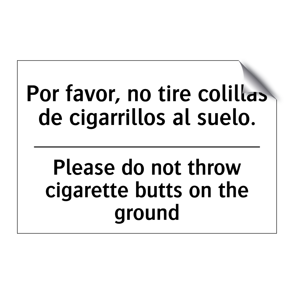 Por favor, no tire colillas de cigarrillos al suelo. - Please do not throw cigarette butts on the ground