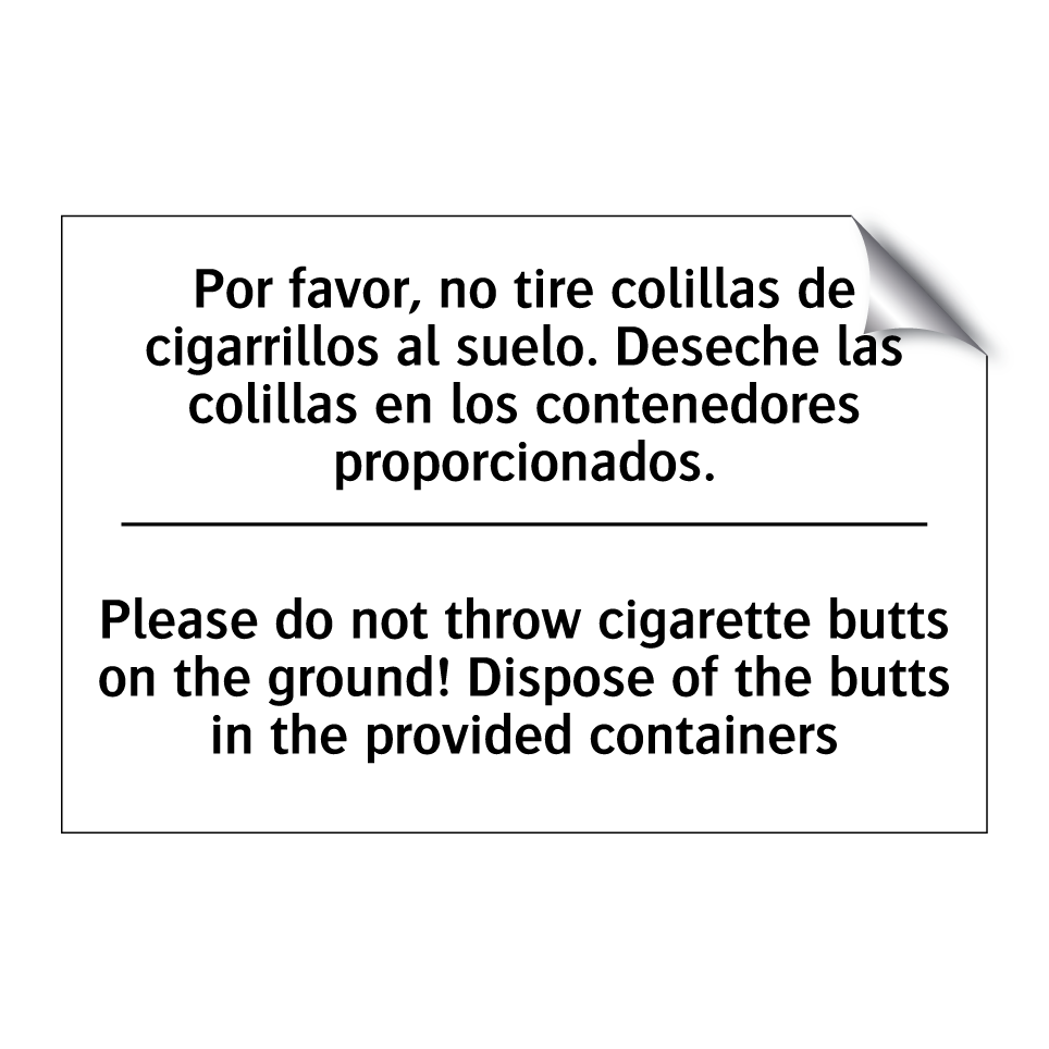 Por favor, no tire colillas de cigarrillos al suelo. Deseche las colillas en los contenedores proporcionados. - Please do not throw cigarette butts on the ground! Dispose of the butts in the provided containers