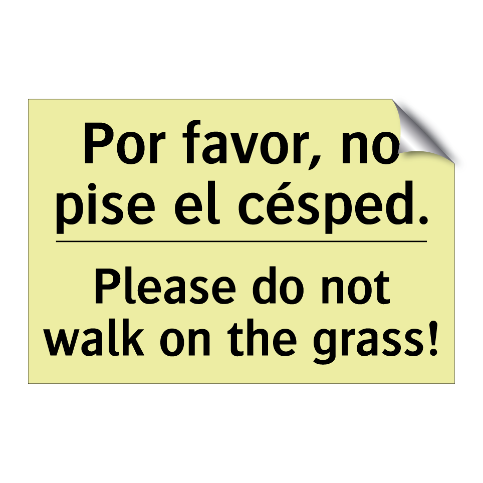 Por favor, no pise el césped. - Please do not walk on the grass!