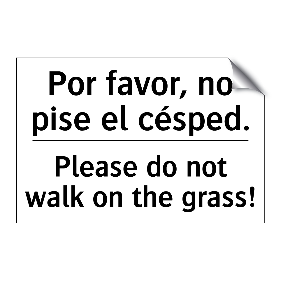Por favor, no pise el césped. - Please do not walk on the grass!