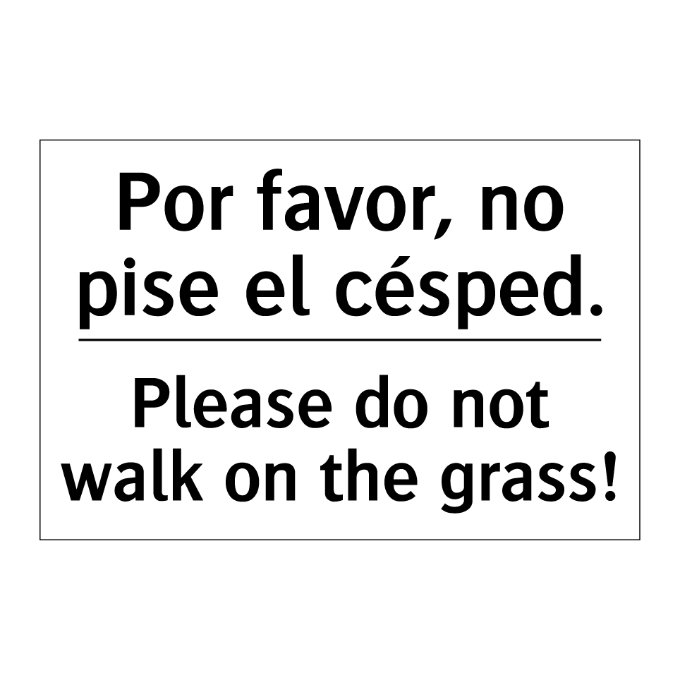 Por favor, no pise el césped. - Please do not walk on the grass!