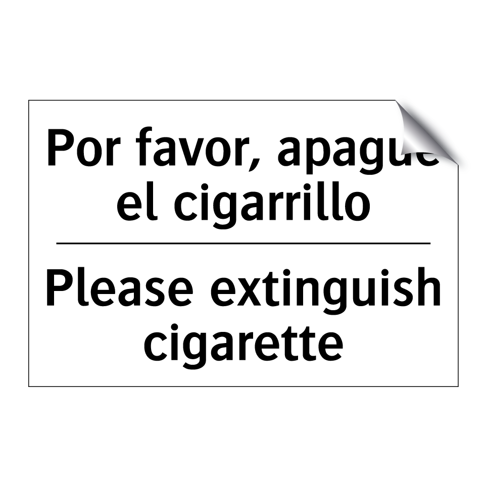 Por favor, apague el cigarrillo - Please extinguish cigarette