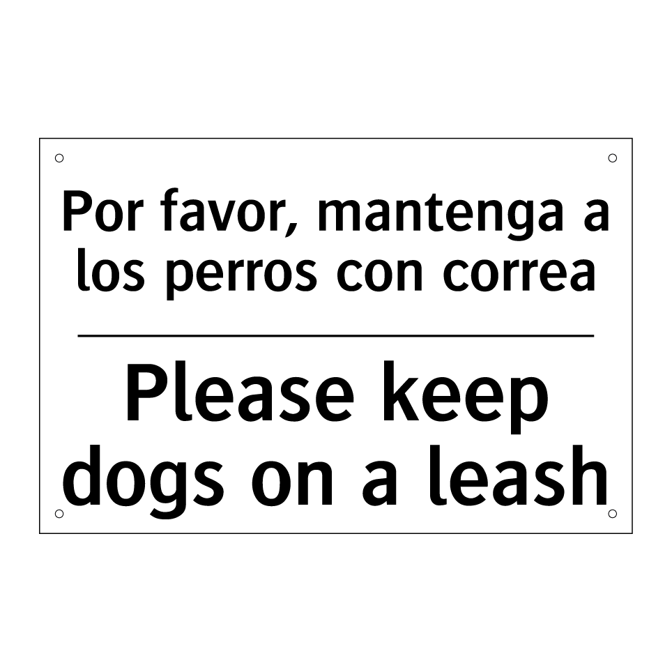Por favor, mantenga a los perros con correa - Please keep dogs on a leash