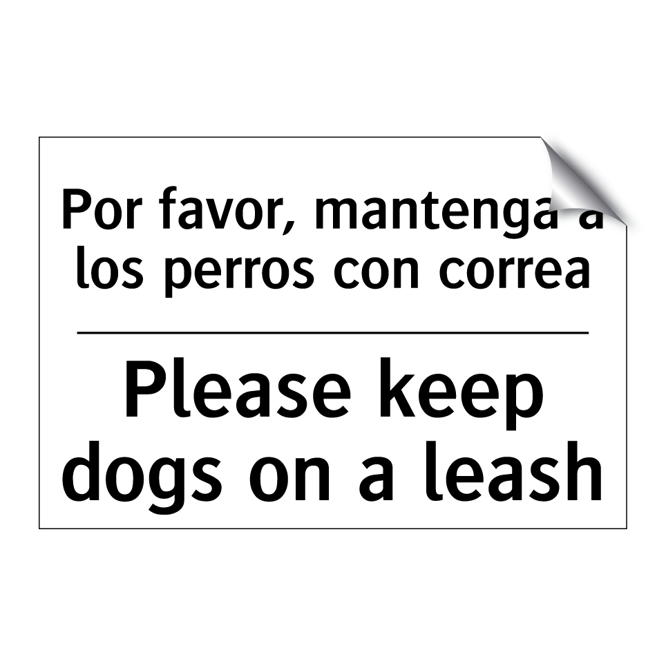Por favor, mantenga a los perros con correa - Please keep dogs on a leash