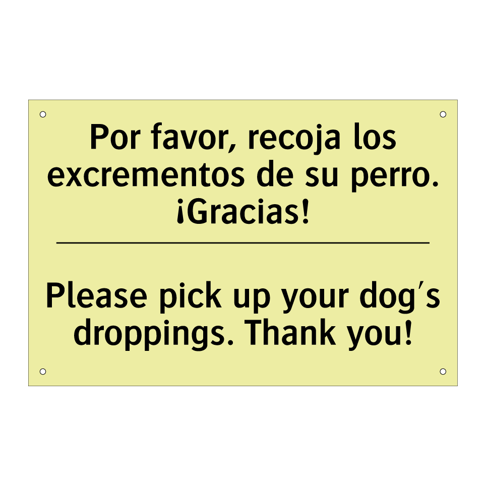 Por favor, recoja los excrementos de su perro. ¡Gracias! - Please pick up your dog's droppings. Thank you!