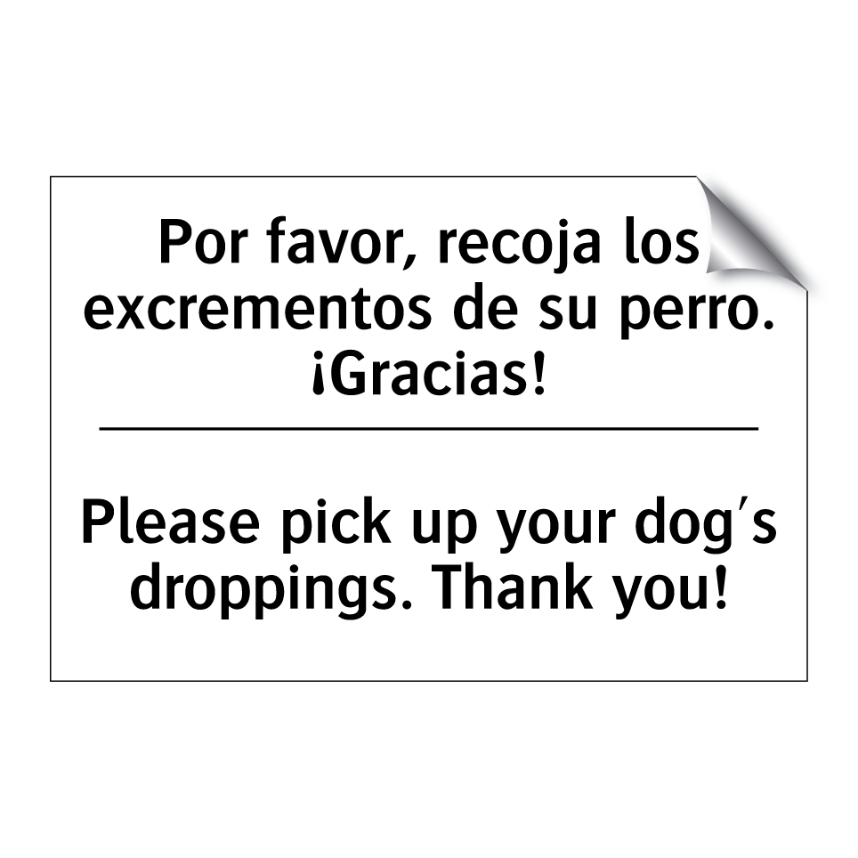 Por favor, recoja los excrementos de su perro. ¡Gracias! - Please pick up your dog's droppings. Thank you!
