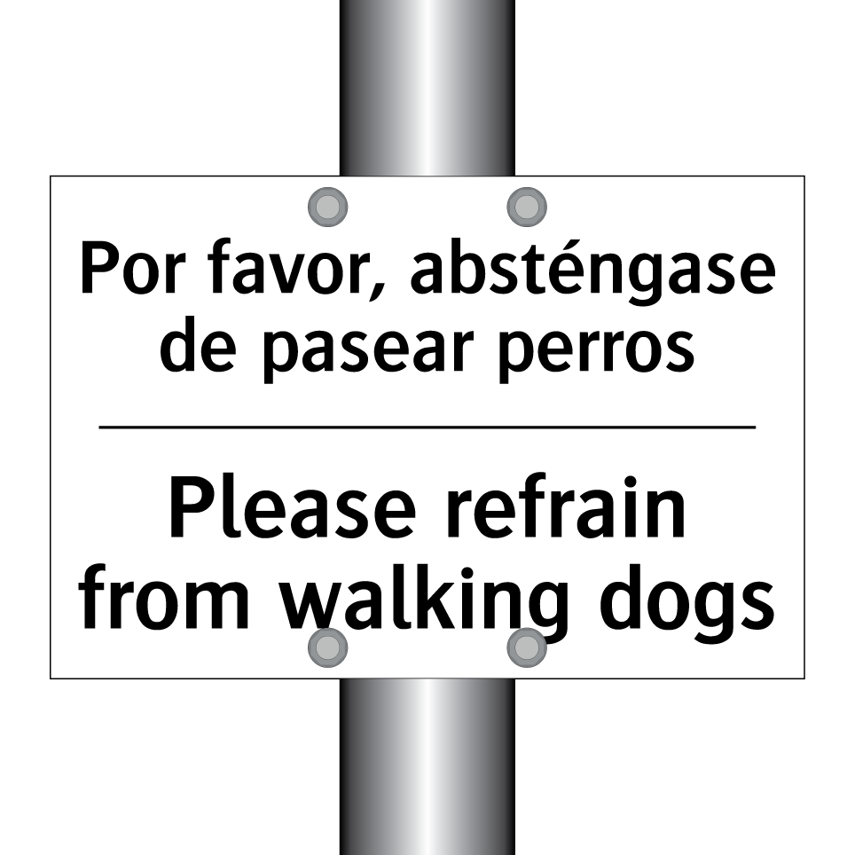 Por favor, absténgase de pasear perros - Please refrain from walking dogs