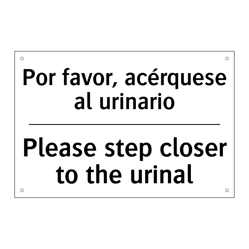 Por favor, acérquese al urinario - Please step closer to the urinal