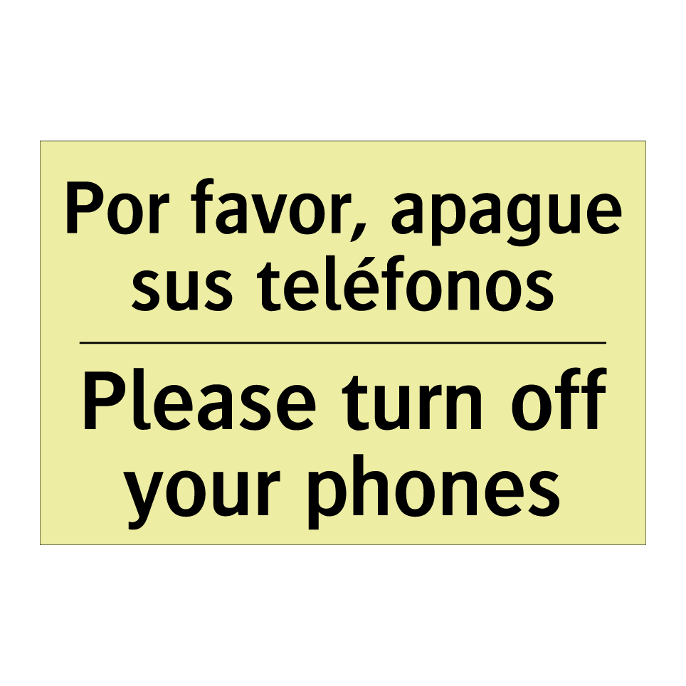Por favor, apague sus teléfonos - Please turn off your phones