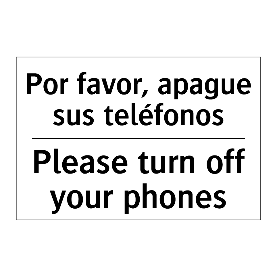 Por favor, apague sus teléfonos - Please turn off your phones