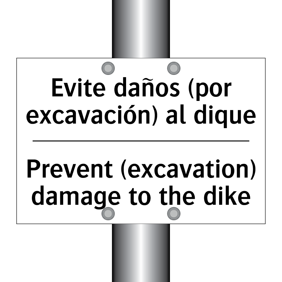 Evite daños (por excavación) al dique - Prevent (excavation) damage to the dike