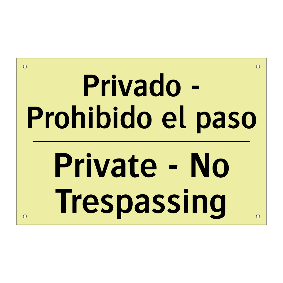 Privado - Prohibido el paso - Private - No Trespassing