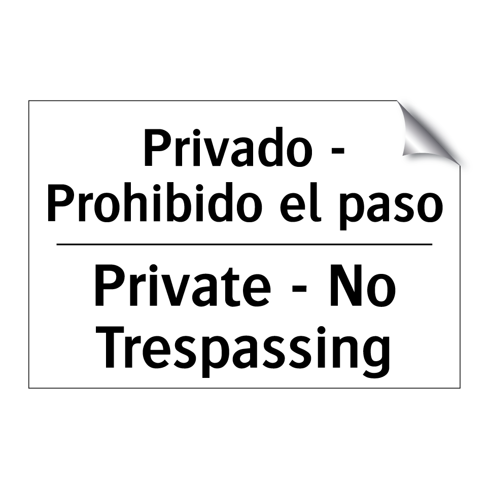Privado - Prohibido el paso - Private - No Trespassing