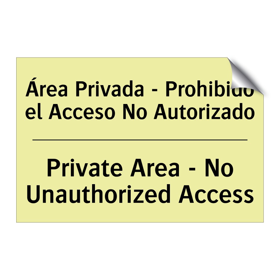 Área Privada - Prohibido el Acceso No Autorizado - Private Area - No Unauthorized Access