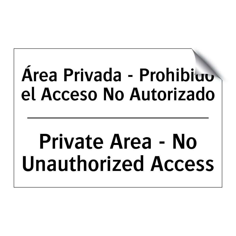 Área Privada - Prohibido el Acceso No Autorizado - Private Area - No Unauthorized Access