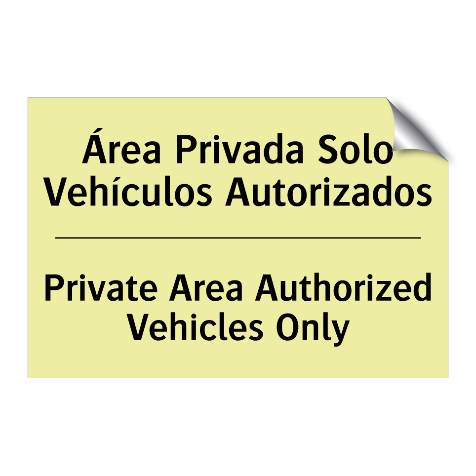 Área Privada Solo Vehículos Autorizados - Private Area Authorized Vehicles Only