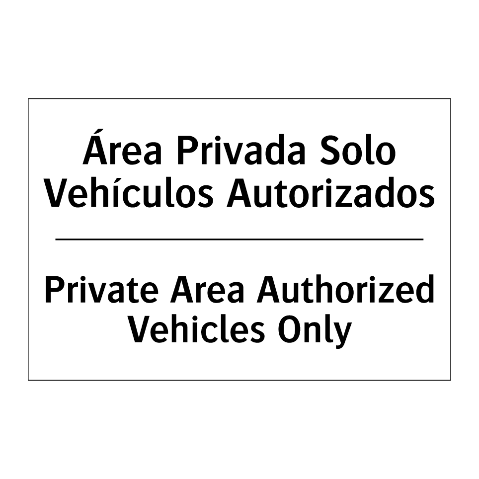 Área Privada Solo Vehículos Autorizados - Private Area Authorized Vehicles Only