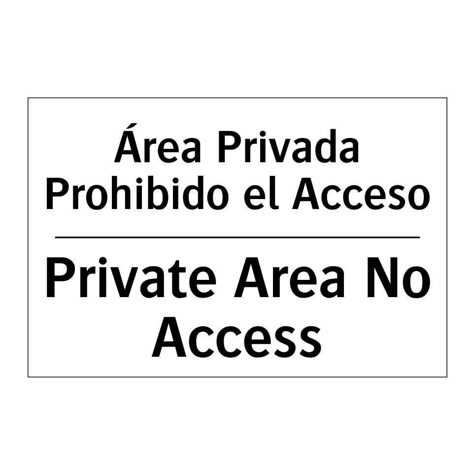 Área Privada Prohibido el Acceso - Private Area No Access