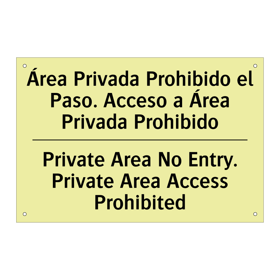 Área Privada Prohibido el Paso. Acceso a Área Privada Prohibido - Private Area No Entry. Private Area Access Prohibited