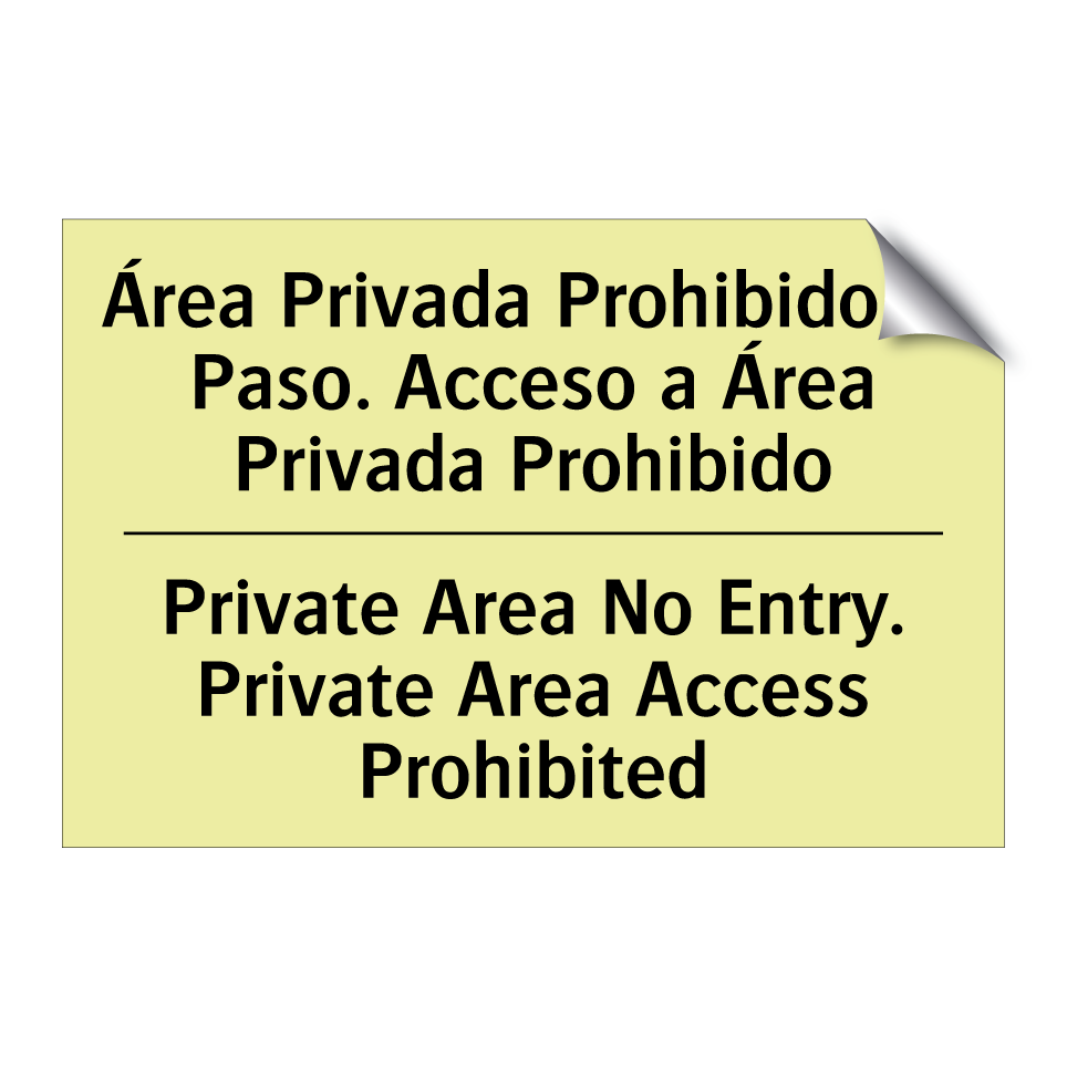 Área Privada Prohibido el Paso. Acceso a Área Privada Prohibido - Private Area No Entry. Private Area Access Prohibited