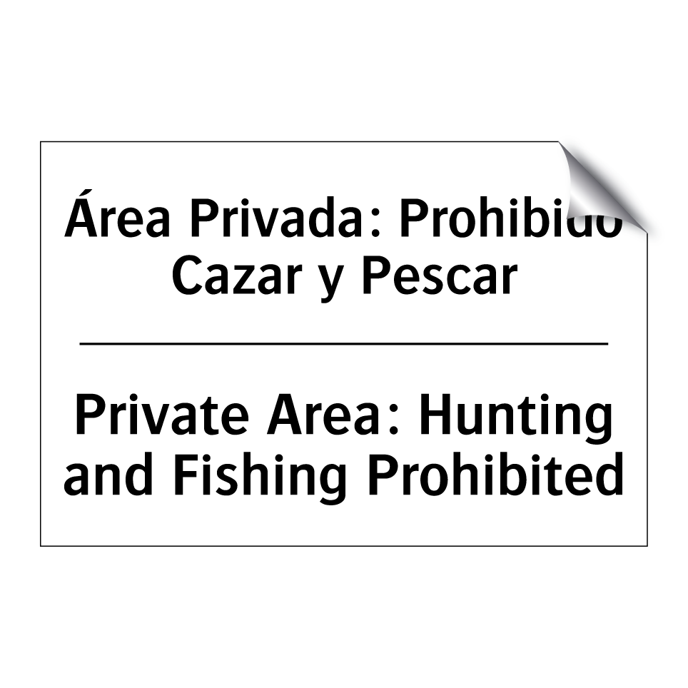 Área Privada: Prohibido Cazar y Pescar - Private Area: Hunting and Fishing Prohibited