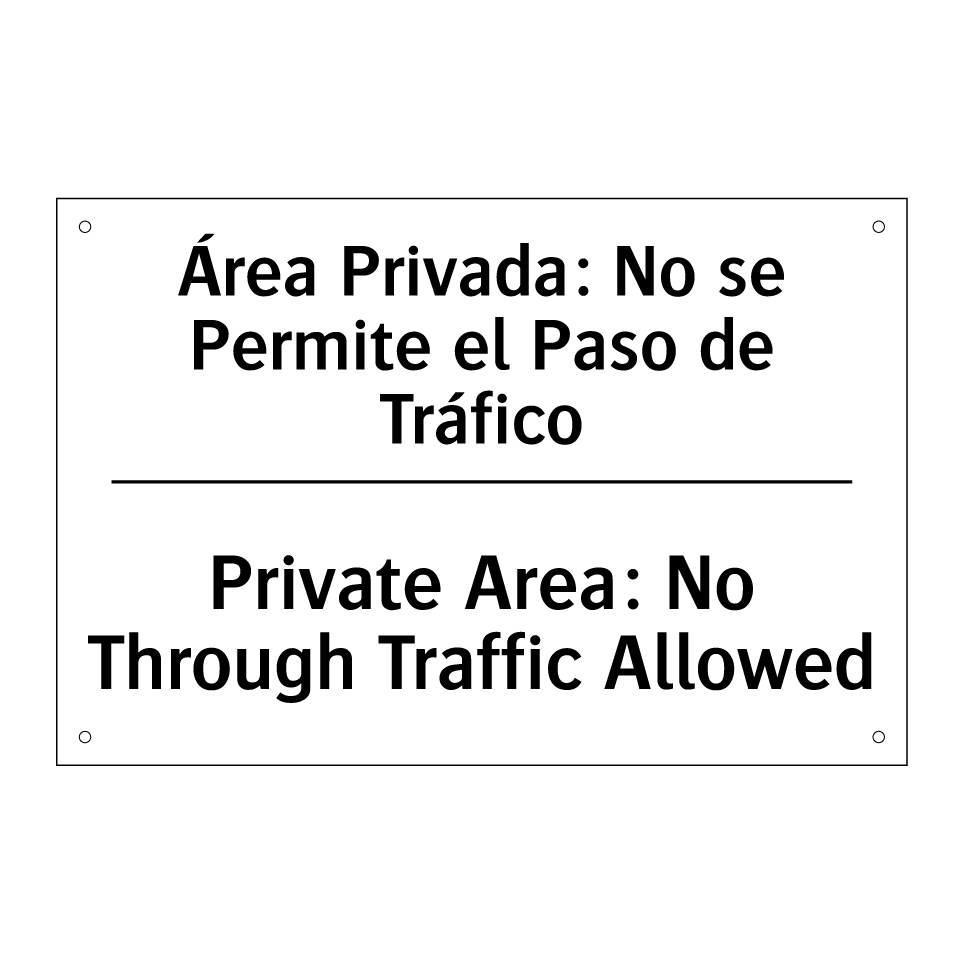 Área Privada: No se Permite el Paso de Tráfico - Private Area: No Through Traffic Allowed