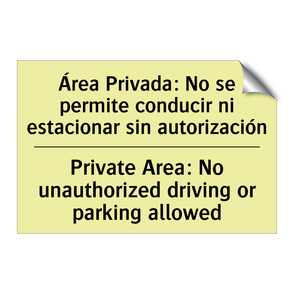 Área Privada: No se permite conducir ni estacionar sin autorización - Private Area: No unauthorized driving or parking allowed