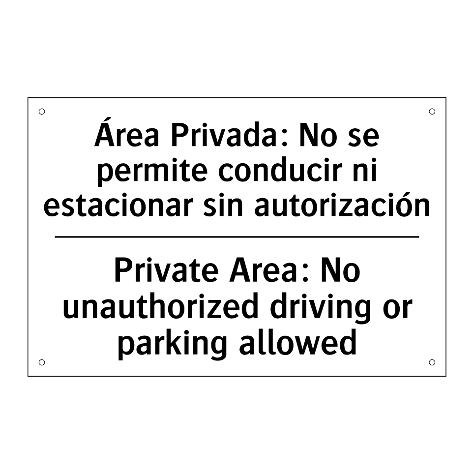 Área Privada: No se permite conducir ni estacionar sin autorización - Private Area: No unauthorized driving or parking allowed