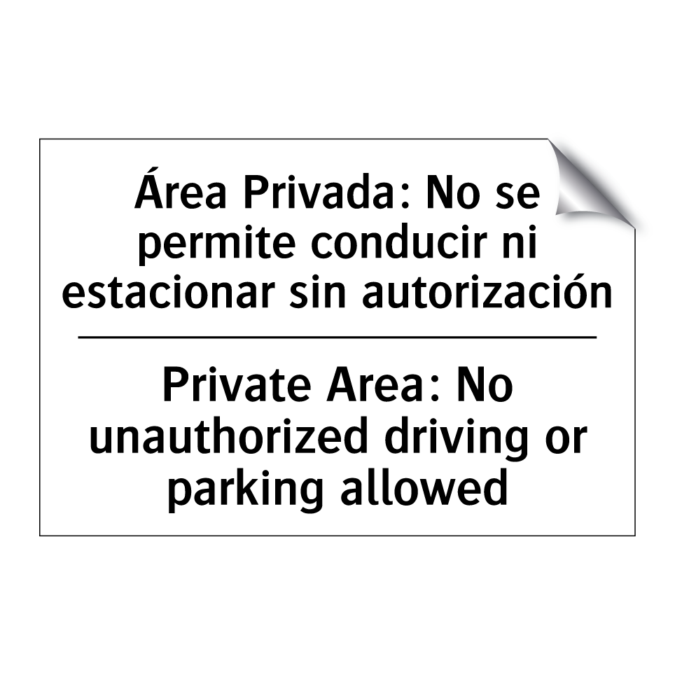 Área Privada: No se permite conducir ni estacionar sin autorización - Private Area: No unauthorized driving or parking allowed