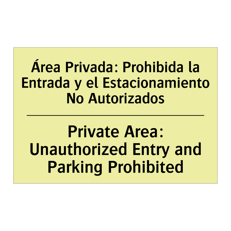 Área Privada: Prohibida la Entrada y el Estacionamiento No Autorizados - Private Area: Unauthorized Entry and Parking Prohibited