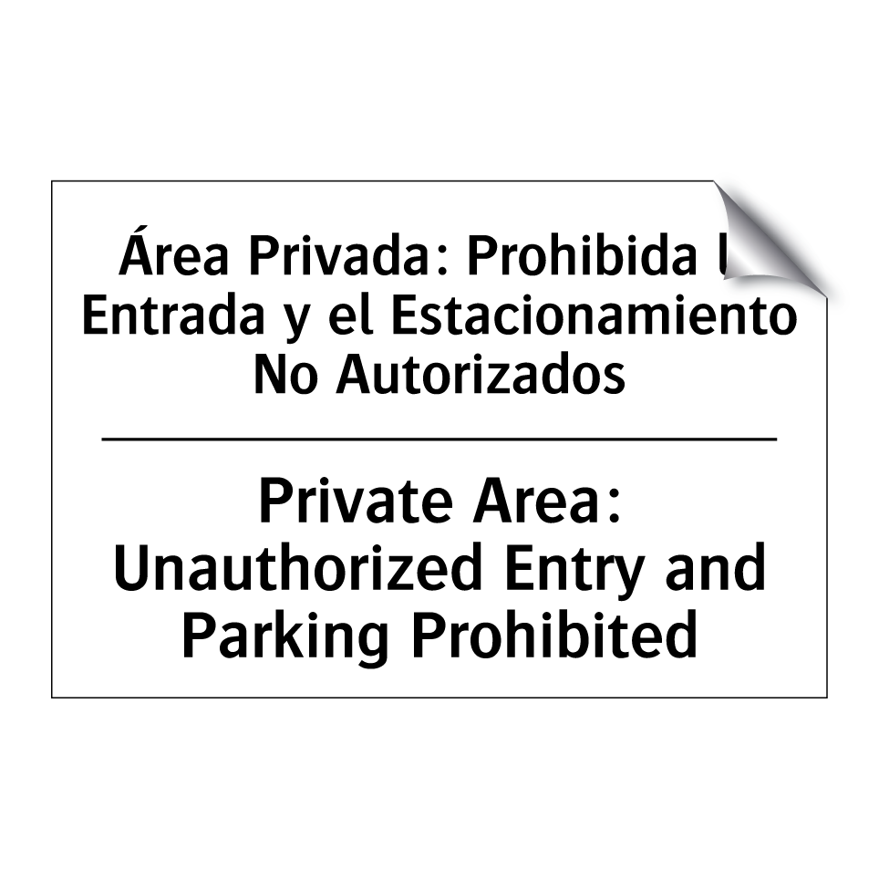 Área Privada: Prohibida la Entrada y el Estacionamiento No Autorizados - Private Area: Unauthorized Entry and Parking Prohibited