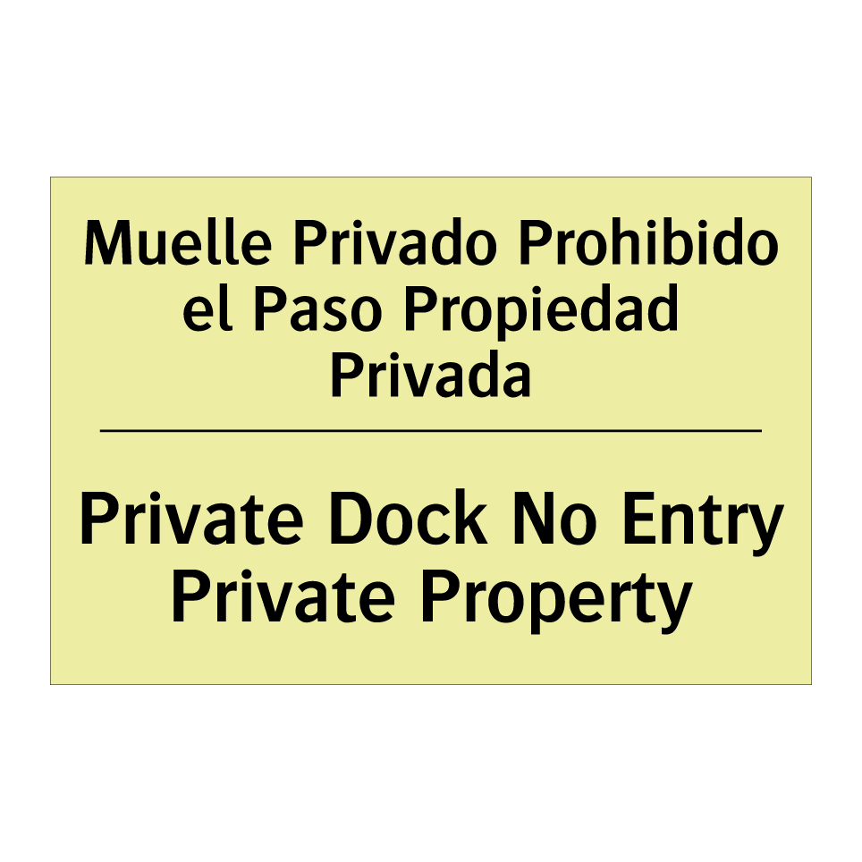 Muelle Privado Prohibido el Paso Propiedad Privada - Private Dock No Entry Private Property
