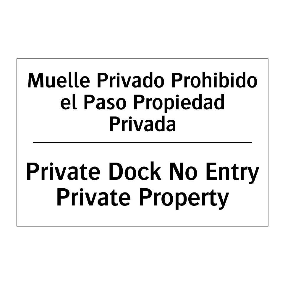 Muelle Privado Prohibido el Paso Propiedad Privada - Private Dock No Entry Private Property
