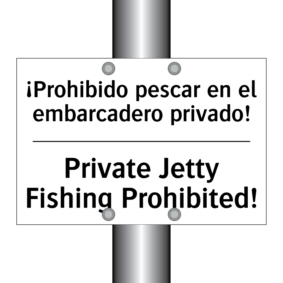 ¡Prohibido pescar en el embarcadero privado! - Private Jetty Fishing Prohibited!