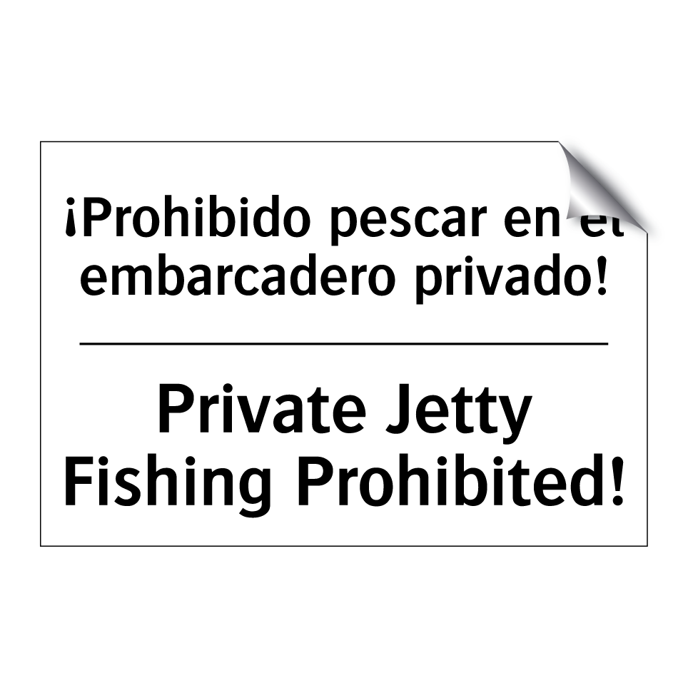 ¡Prohibido pescar en el embarcadero privado! - Private Jetty Fishing Prohibited!