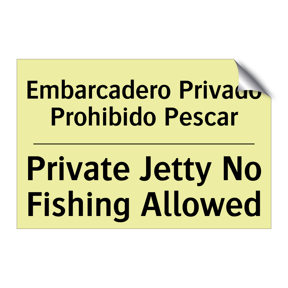 Embarcadero Privado Prohibido Pescar - Private Jetty No Fishing Allowed