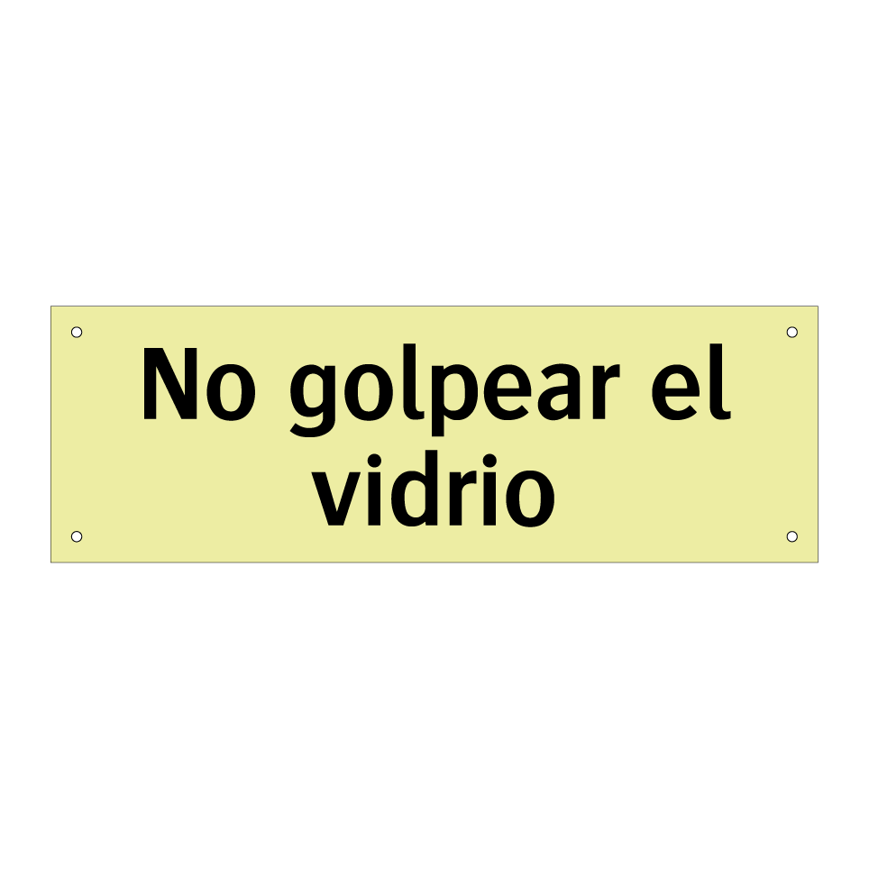 No golpear el vidrio