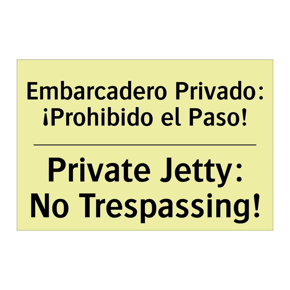 Embarcadero Privado: ¡Prohibido el Paso! - Private Jetty: No Trespassing!