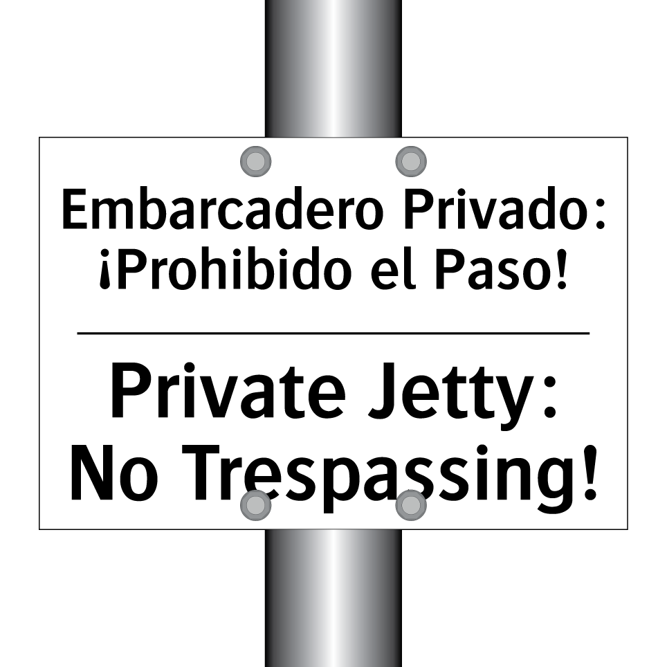 Embarcadero Privado: ¡Prohibido el Paso! - Private Jetty: No Trespassing!