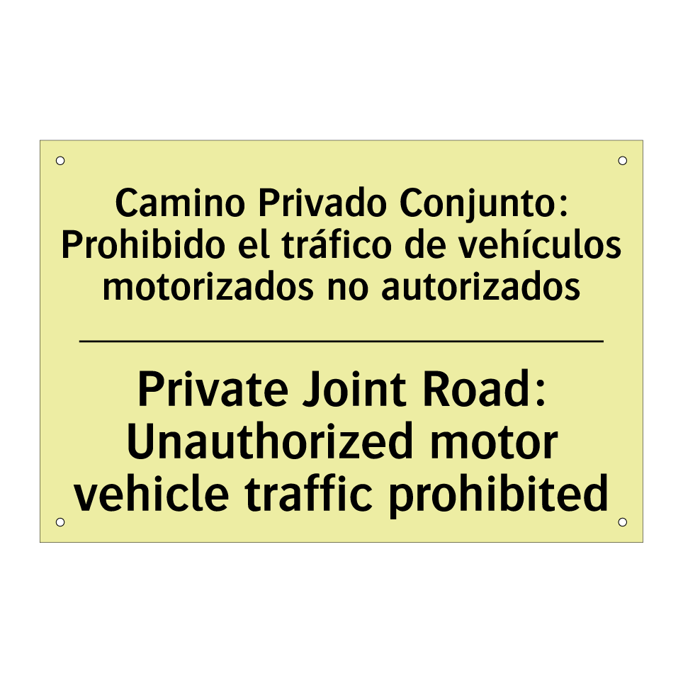 Camino Privado Conjunto: Prohibido el tráfico de vehículos motorizados no autorizados - Private Joint Road: Unauthorized motor vehicle traffic prohibited