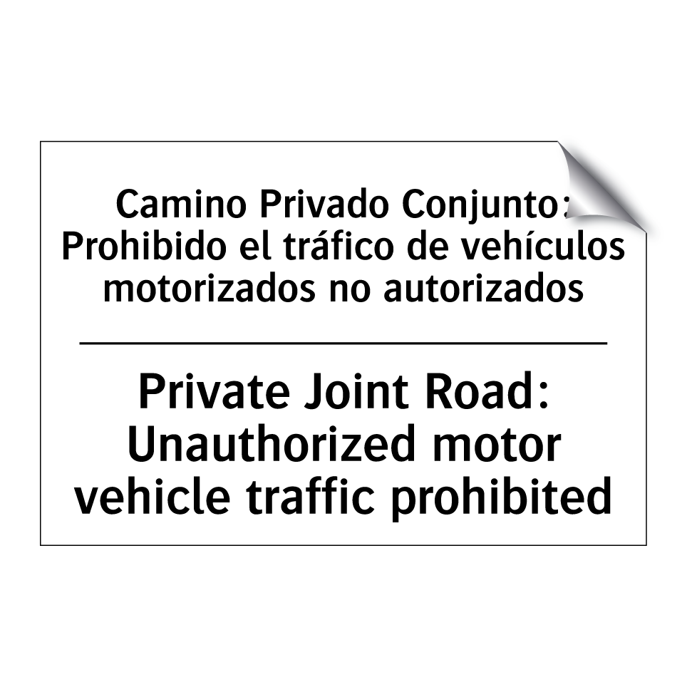 Camino Privado Conjunto: Prohibido el tráfico de vehículos motorizados no autorizados - Private Joint Road: Unauthorized motor vehicle traffic prohibited