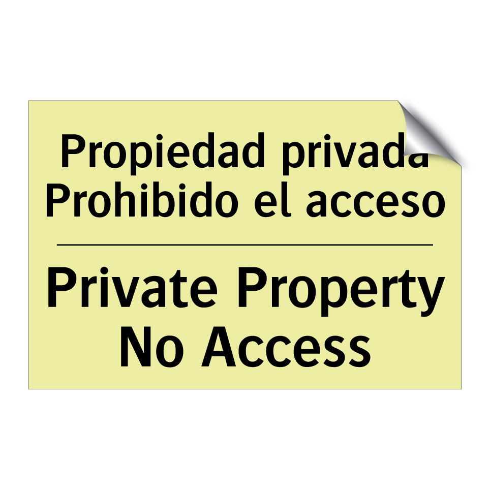 Propiedad privada Prohibido el acceso - Private Property No Access