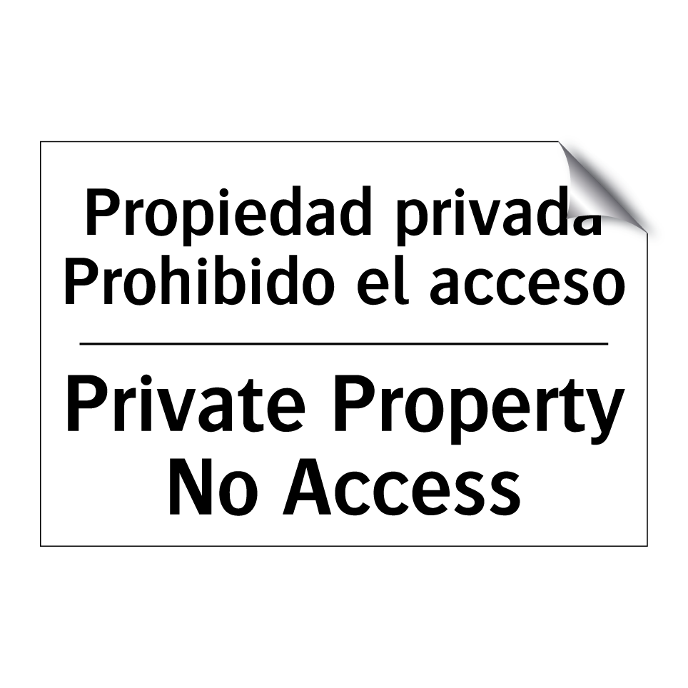 Propiedad privada Prohibido el acceso - Private Property No Access