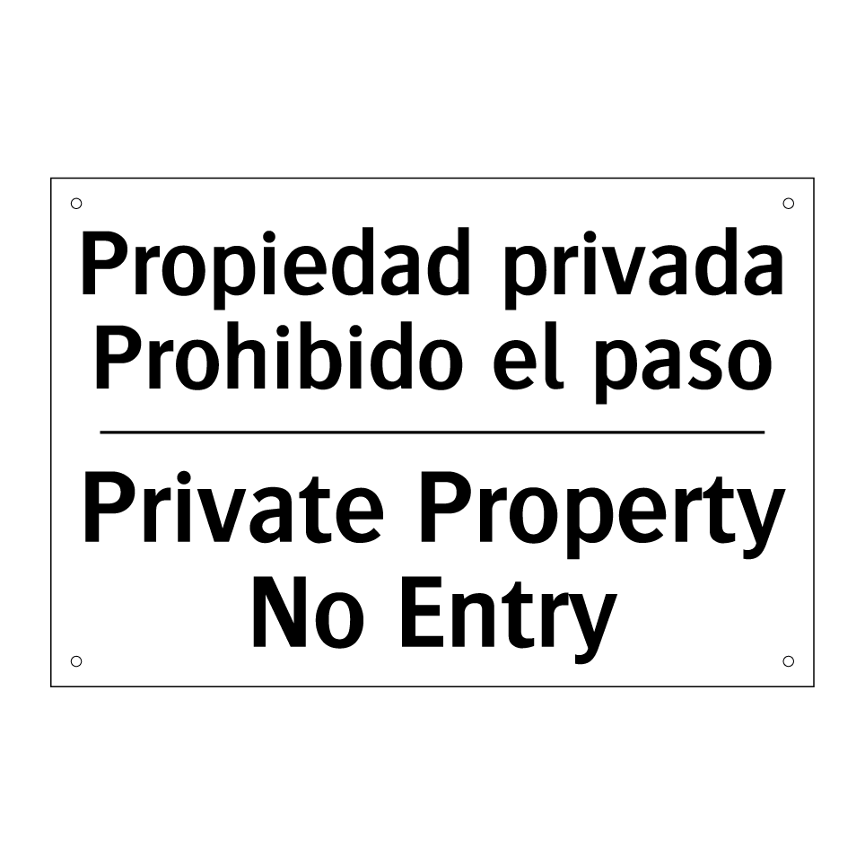 Propiedad privada Prohibido el paso - Private Property No Entry